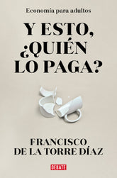 Y ESTO QUIEN LO PAGA - 9788418967948